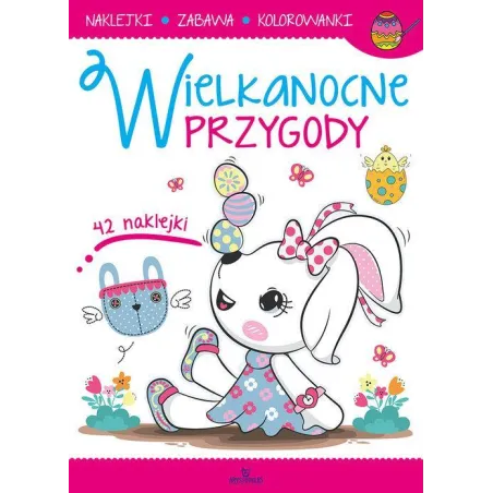 Wielkanocne Przygody. Kolorowanka Z Naklejkami Wielkanocne Przygody. Kolorowanka Z Naklejkami