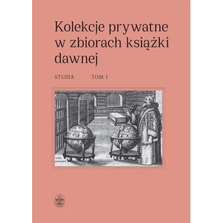 KOLEKCJE PRYWATNE W ZBIORACH KSIĄŻKI DAWNEJ - STUDIA. TOM II