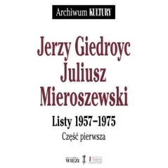 LISTY 1957-1975 Jerzy Giedroyc, Juliusz Mieroszewski - Biblioteka Więzi