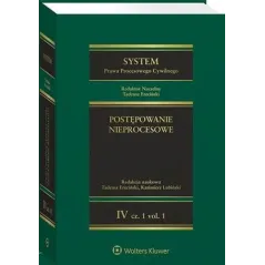 System Prawa Procesowego Cywilnego. Postępowanie nieprocesowe. Tom 4. Część 1 vol. 1 i 2 Opracowanie zbiorowe