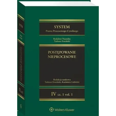 System Prawa Procesowego Cywilnego. Postępowanie nieprocesowe. Tom 4. Część 1 vol. 1 i 2 Opracowanie zbiorowe