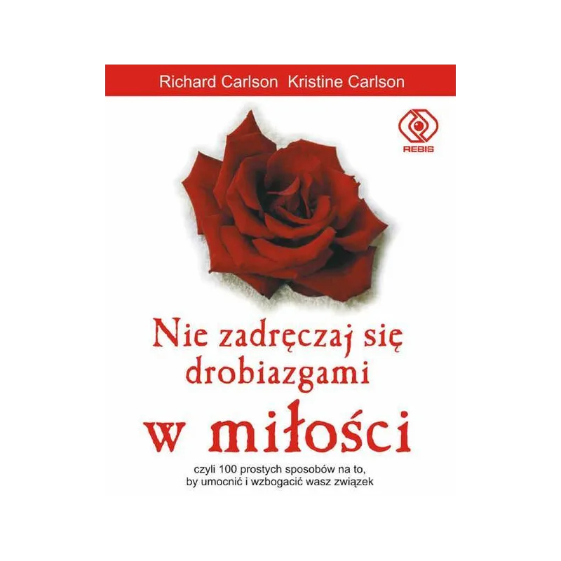 NIE ZADRĘCZAJ SIĘ DROBIAZGAMI W MIŁOŚCI