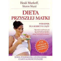DIETA PRZYSZŁEJ MATKI. PORADNIK DLA KOBIET W CIĄŻY