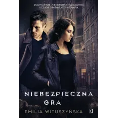 NIEBEZPIECZNA GRA Emilia Wituszyńska - Kobiece