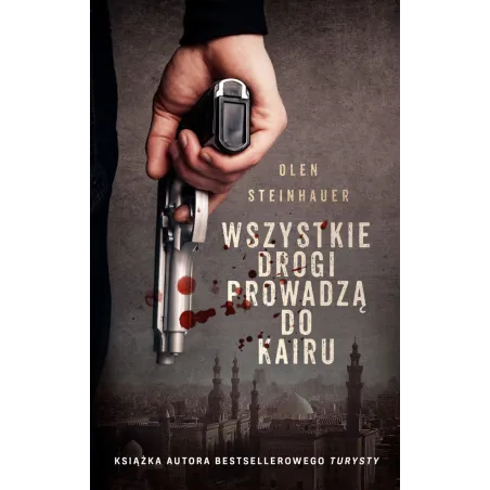 WSZYSTKIE DROGI PROWADZĄ DO KAIRU Olen Steinhauer - Czarna Owca