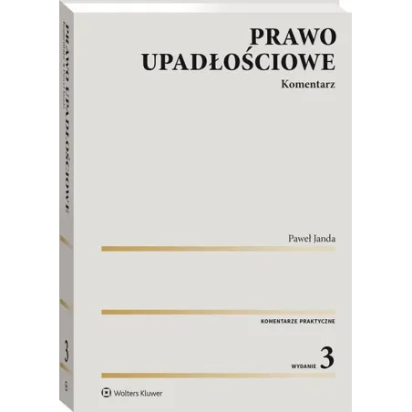 Prawo Upadłościowe. Komentarz Prawo Upadłościowe. Komentarz