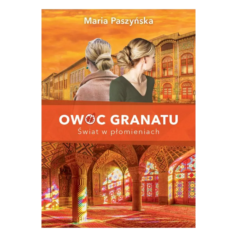 OWOC GRANATU. ŚWIAT W PŁOMIENIACH - Książnica