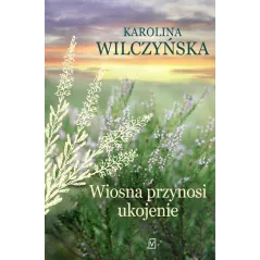 WIOSNA PRZYNOSI UKOJENIE