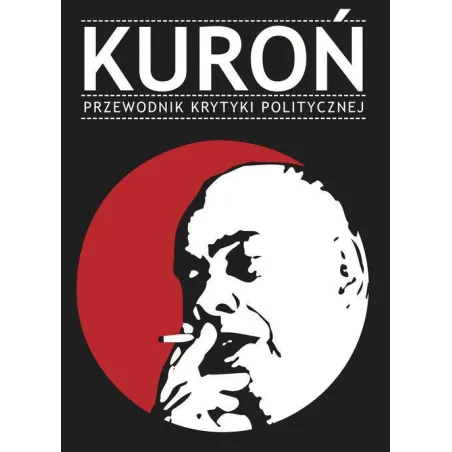 KUROŃ. PRZEWODNIK KRYTYKI POLITYCZNEJ
