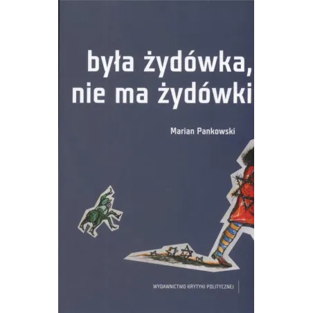BYŁA ŻYDÓWKA, NIE MA ŻYDÓWKI