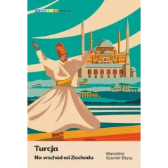 TURCJA. NA WSCHÓD OD ZACHODU