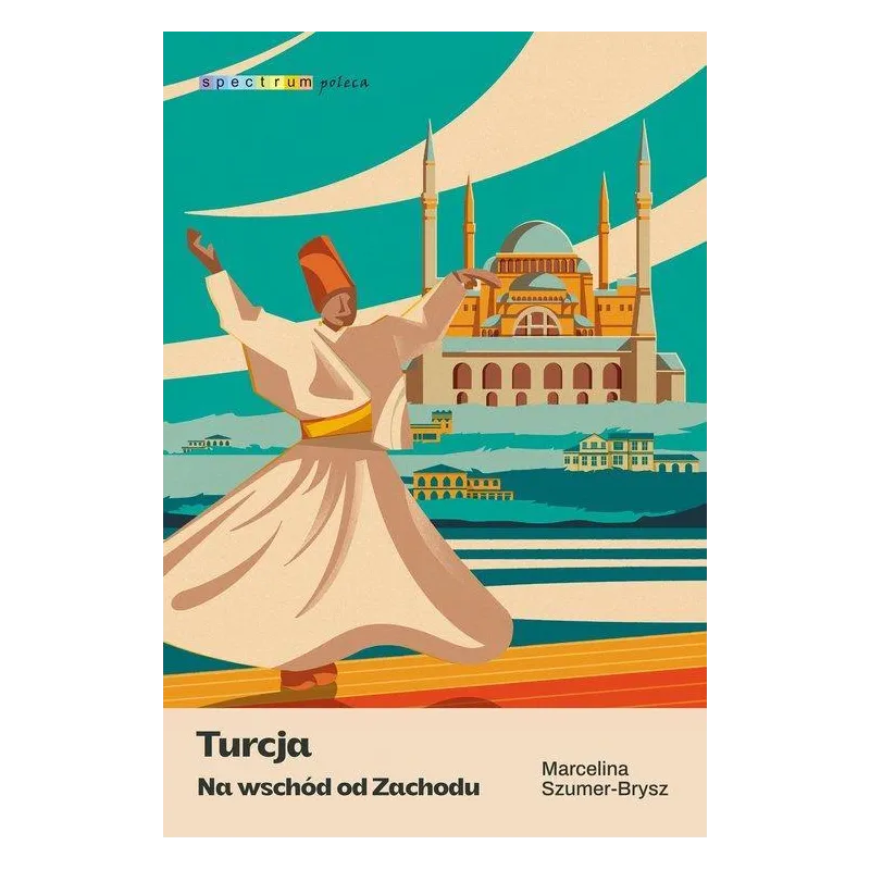 TURCJA. NA WSCHÓD OD ZACHODU