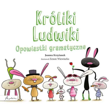 Króliki Ludwiki. Opowiastki Gramatyczne Króliki Ludwiki. Opowiastki Gramatyczne