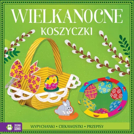 Wielkanocne Koszyczki. Wypychanki, Ciekawostki, Przepisy Wielkanocne Koszyczki. Wypychanki, Ciekawostki, Przepisy