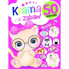 KOTKI. KRAINA ZABAWY. 500 NAKLEJEK