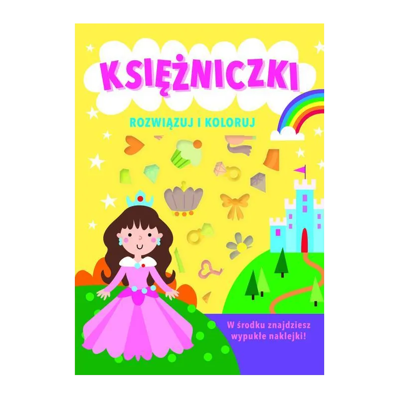 KSIĘŻNICZKI. ROZWIĄZUJ I KOLORUJ. KSIĄŻECZKA Z WYPUKŁYMI NAKLEJKAMI