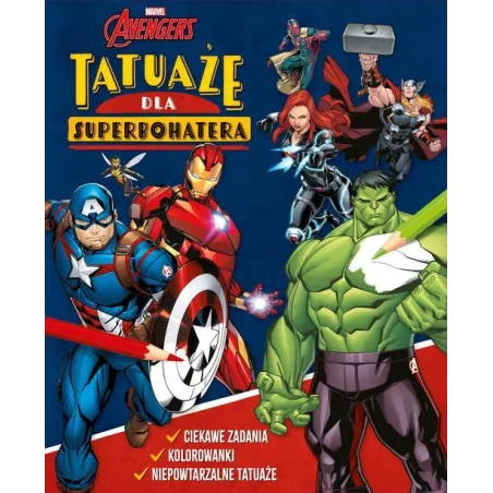 MARVEL AVENGERS. TATUAŻE DLA SUPERBOHATERA