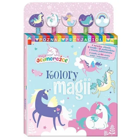 MOJE JEDNOROŻCE. KOLORY MAGII. KSIĄŻECZKA Z KREDKAMI