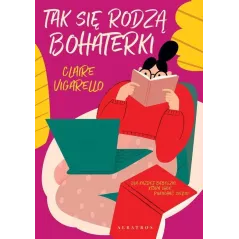 TAK SIĘ RODZĄ BOHATERKI