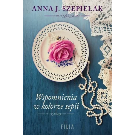 WSPOMNIENIE W KOLORZE SEPII Anna Szepielak - Filia
