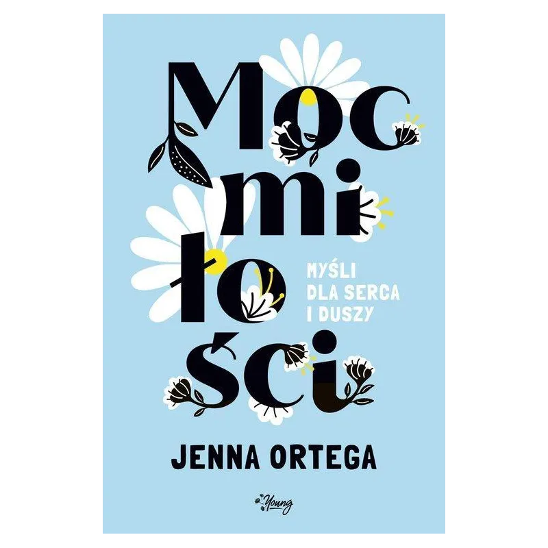 MOC MIŁOŚCI. MYŚLI DLA SERCA I DUSZY