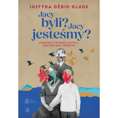 Jacy byli Jacy jesteśmy Justyna Dżbik-Kluge