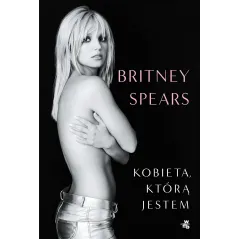 Kobieta którą jestem Britney Spears