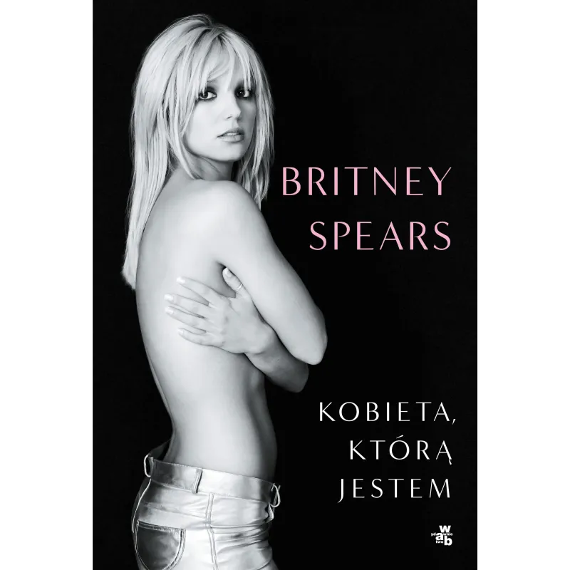 Kobieta którą jestem Britney Spears