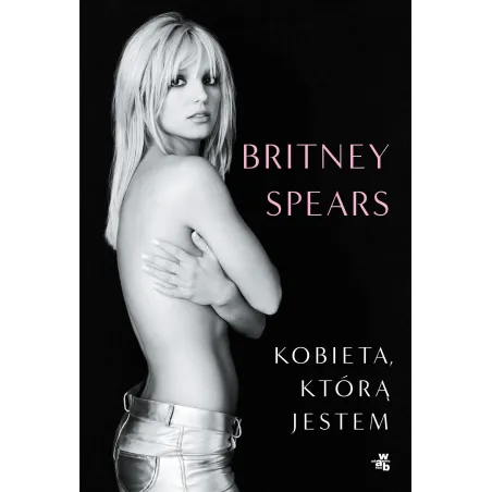 Kobieta którą jestem Britney Spears