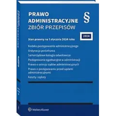 PRAWO ADMINISTRACYJNE ZBIÓR PRZEPISÓW 2024