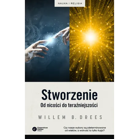 Stworzenie. Od Nicości Do Teraźniejszości Stworzenie. Od Nicości Do Teraźniejszości