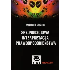 SKŁONNOŚCIOWA INTERPRETACJA PRAWDOPODOBIEŃSTWA