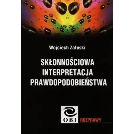 Skłonnościowa Interpretacja Prawdopodobieństwa Skłonnościowa Interpretacja Prawdopodobieństwa