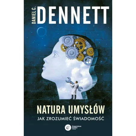 Natura Umysłów. Jak Zrozumieć Świadomość Natura Umysłów. Jak Zrozumieć Świadomość