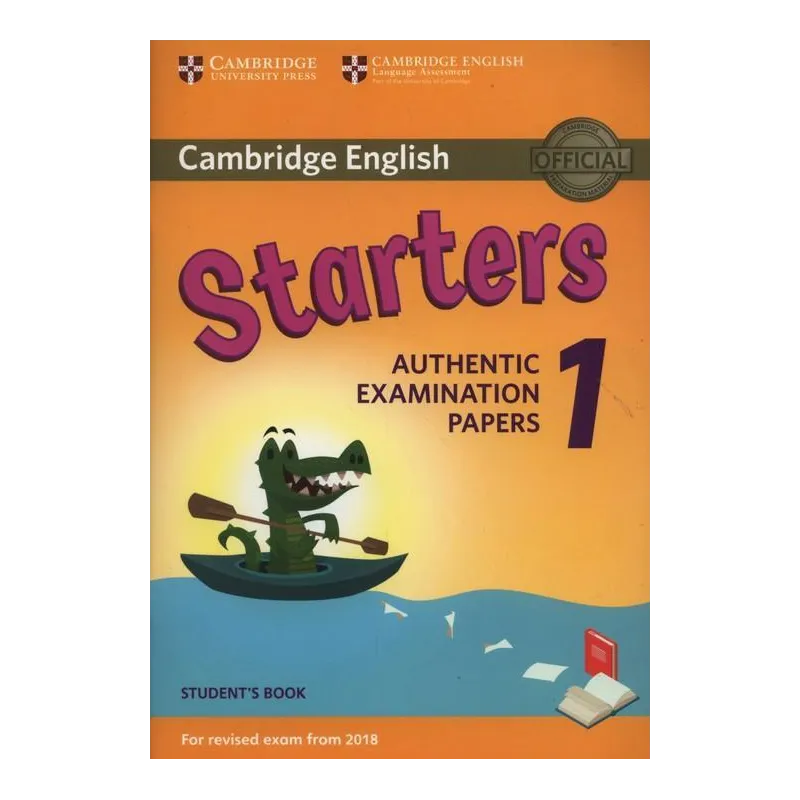 CAMBRIDGE ENGLISH STARTERS 1. STUDENT'S BOOK. AUTHENTIC EXAMINATION PAPERS