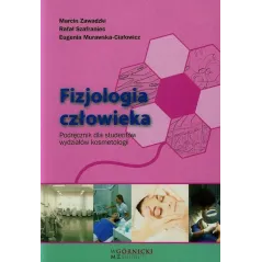 FIZJOLOGIA CZŁOWIEKA. PODRĘCZNIK DLA STUDENTÓW WYDZIAŁÓW KOSMETOLOGII