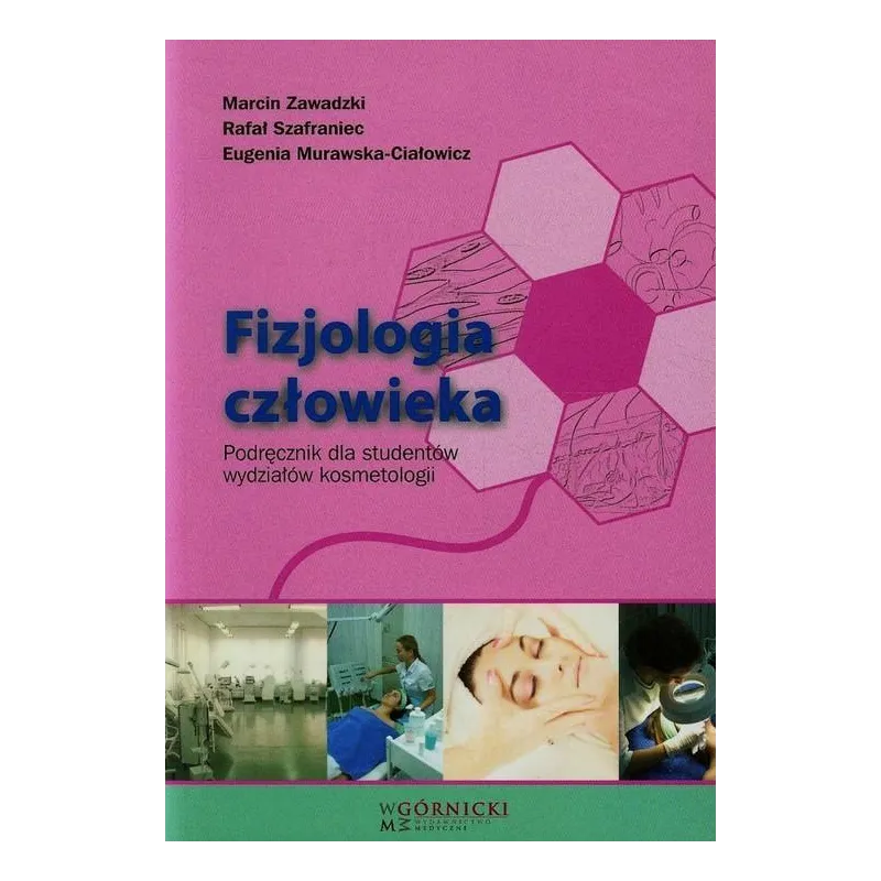 FIZJOLOGIA CZŁOWIEKA. PODRĘCZNIK DLA STUDENTÓW WYDZIAŁÓW KOSMETOLOGII