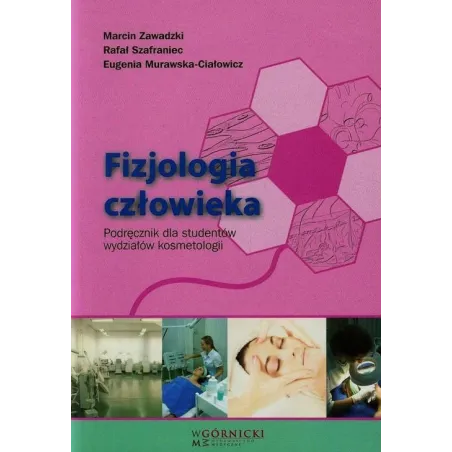 Fizjologia Człowieka. Podręcznik Dla Studentów Wydziałów Kosmetologii Fizjologia Człowieka. Podręcznik Dla Studentów Wydziałów Kosmetologii