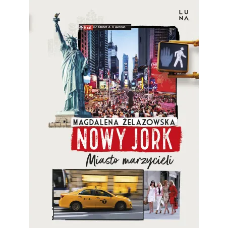 Nowy Jork. Miasto Marzycieli Nowy Jork. Miasto Marzycieli
