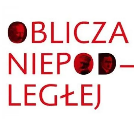 OBLICZA NIEPODLEGŁEJ