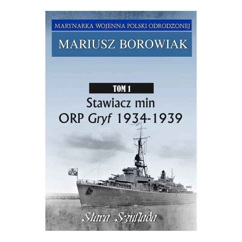 Stawiacz min ORP GRYF 19341939 Tom 1 Tom 1 Borowiak Mariusz