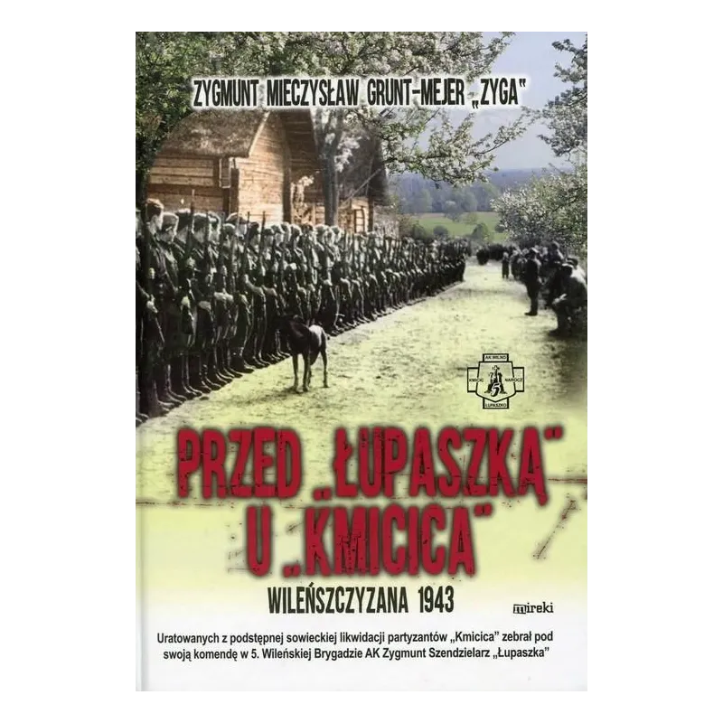 PRZED ŁUKAPSZKĄ U KMICICA Zygmunt Mieczysław Grunt-Mejer Zyga - MIreki