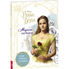 DISNEY PIĘKNA I BESTIA. MAGICZNE ESY-FLORESY - Ameet