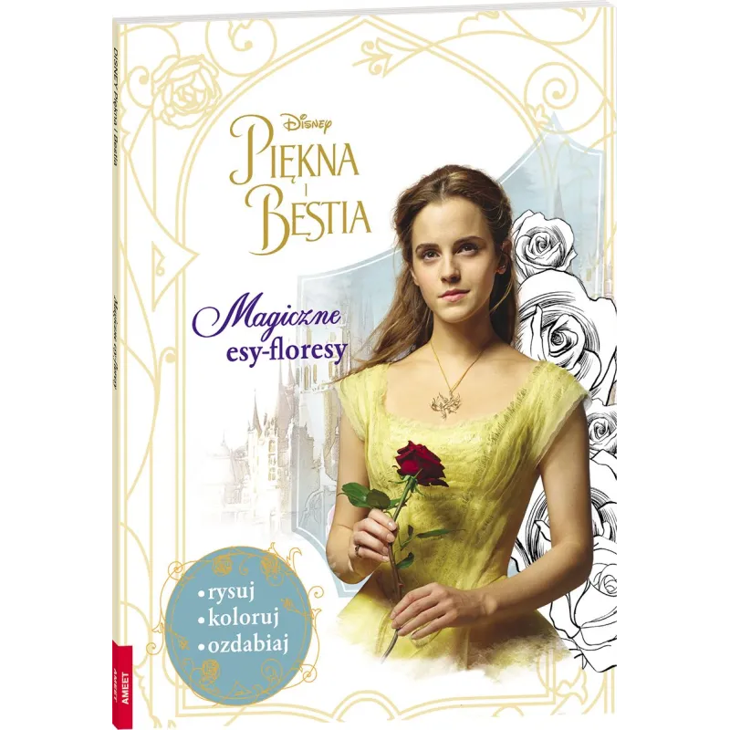 DISNEY PIĘKNA I BESTIA. MAGICZNE ESY-FLORESY - Ameet