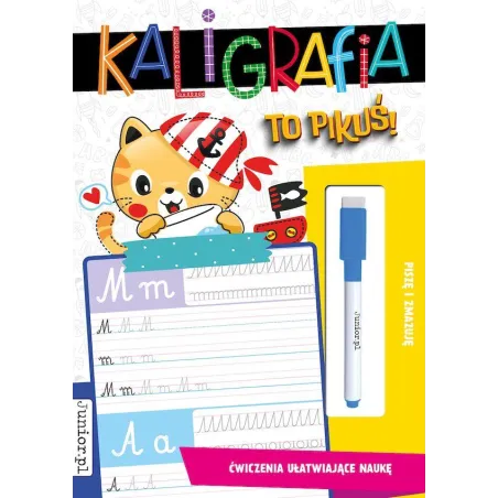 Kaligrafia To Pikuś. Ćwiczenia Ułatwiające Naukę Kaligrafia To Pikuś. Ćwiczenia Ułatwiające Naukę