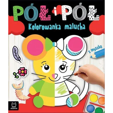 PÓŁ I PÓŁ. KOLOROWANKA MALUCHA