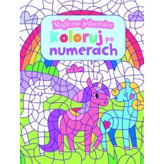 MAGICZNE JEDNOROŻCE. KOLORUJ PO NUMERACH