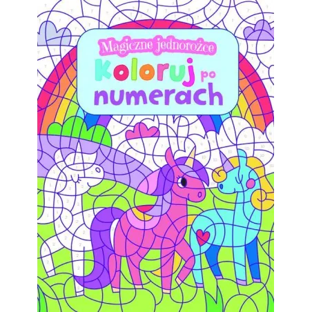 MAGICZNE JEDNOROŻCE. KOLORUJ PO NUMERACH