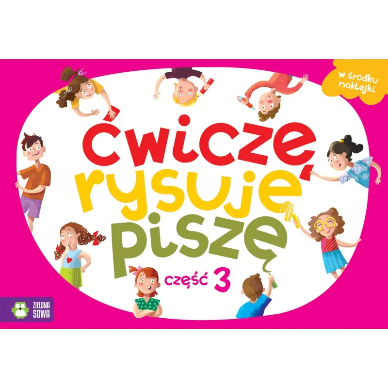 ĆWICZĘ RYSUJĘ PISZĘ 4+ - Zielona Sowa