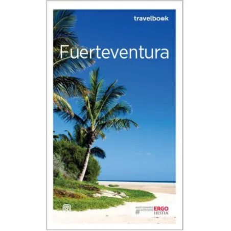 Fuerteventura. Przewodnik Ilustrowany Fuerteventura. Przewodnik Ilustrowany